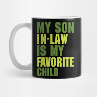 My Son In Law Is My Favorite Child Mug